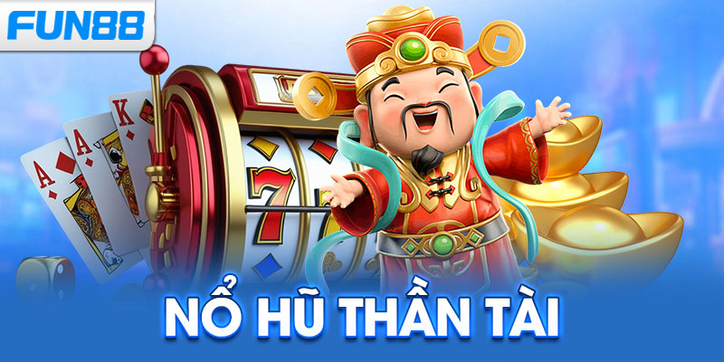 Nổ Hũ Thần Tài